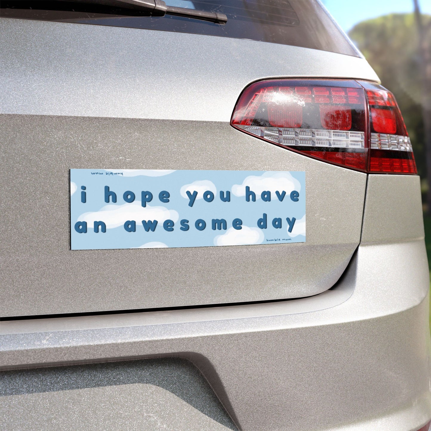 “I Hope You Have An Awesome Day” - Cloud Bumper Magnet