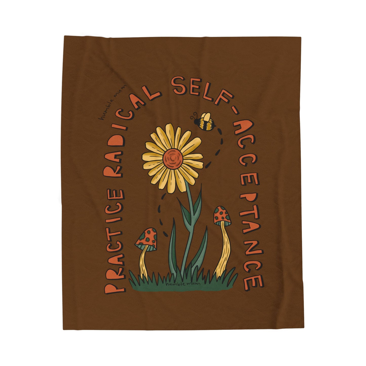 "Practice Radical Self-Acceptance" - Velveteen Cozy Throw