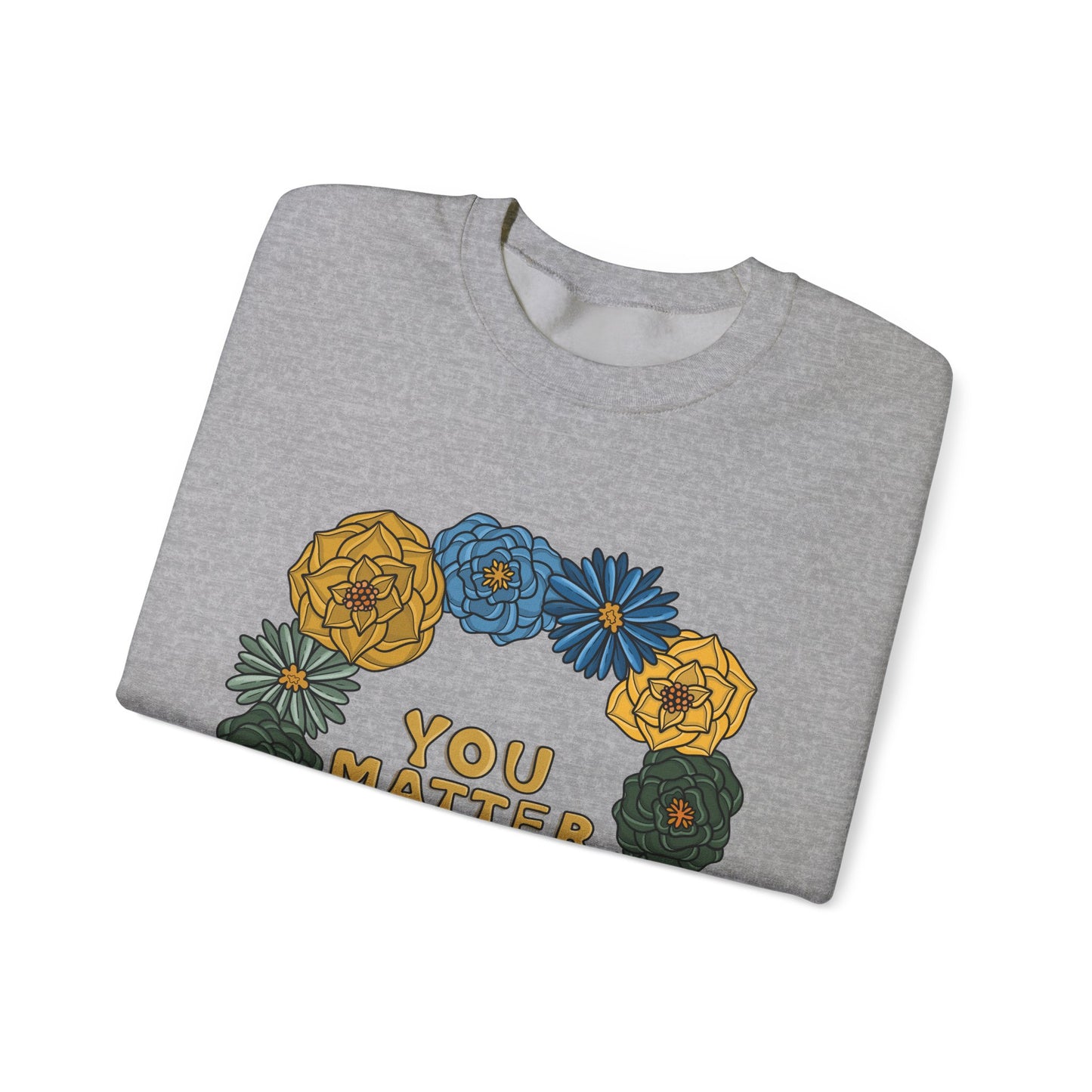 “You Matter” Floral Sweatshirt