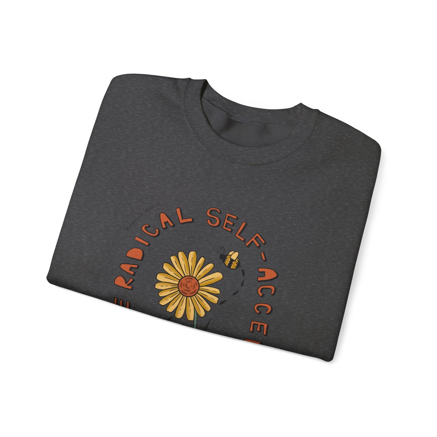 “Radical Self-Acceptance” - Floral Crewneck
