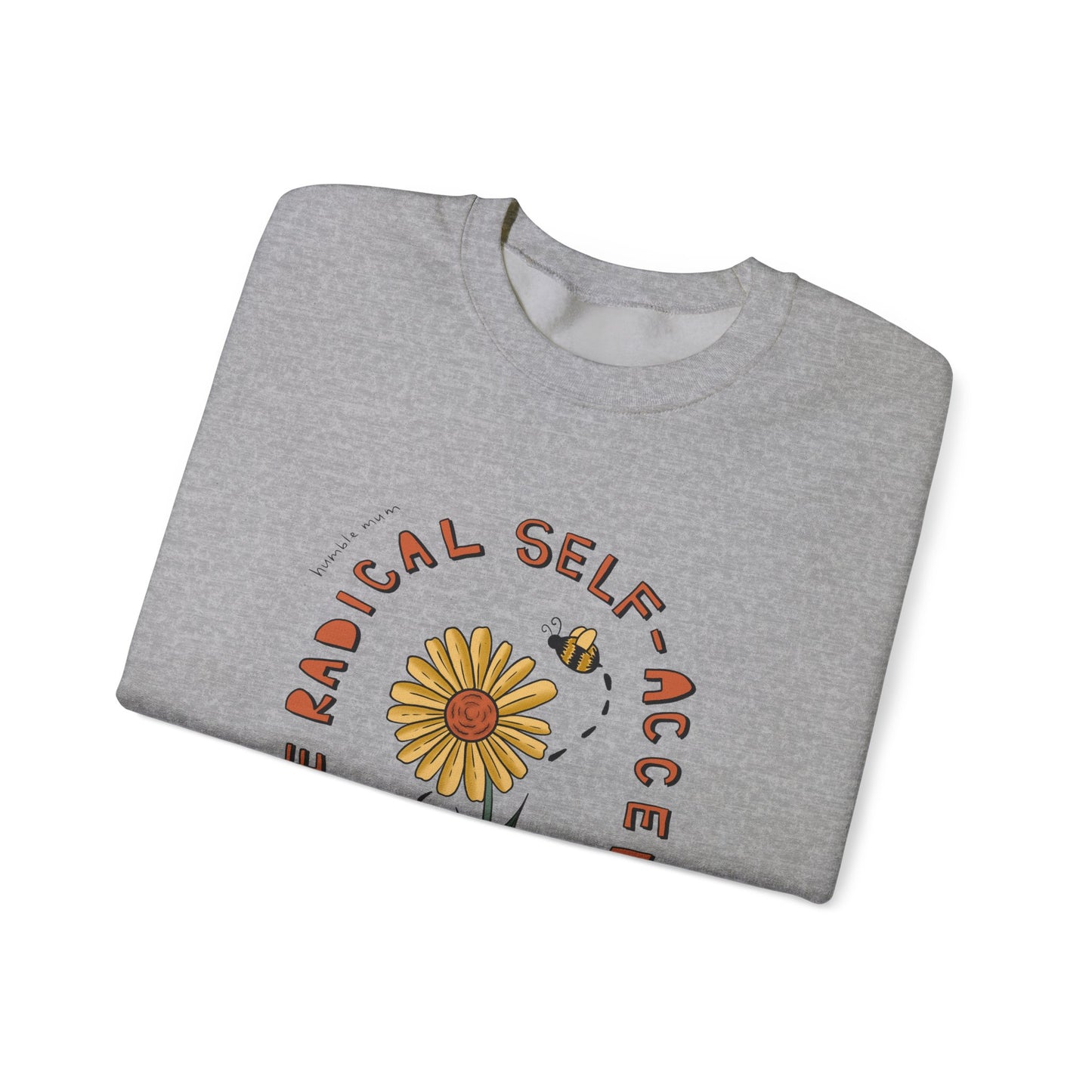 “Radical Self-Acceptance” - Floral Crewneck