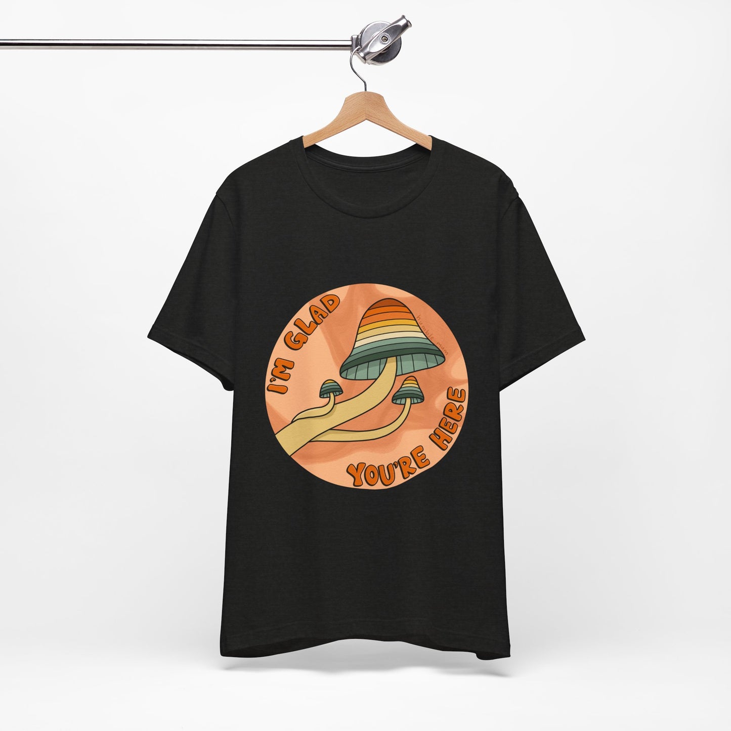“I’m Glad You’re Here” Mushroom Tee