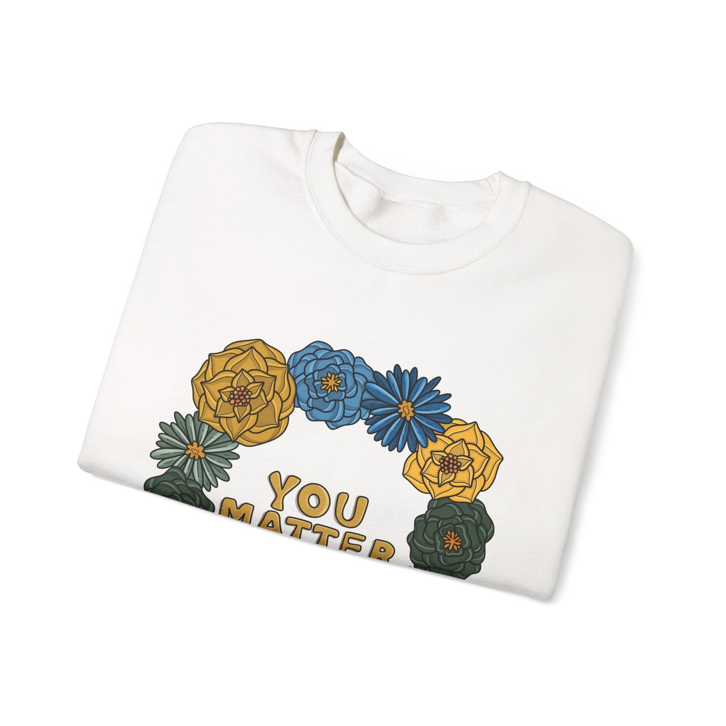 “You Matter” Floral Sweatshirt