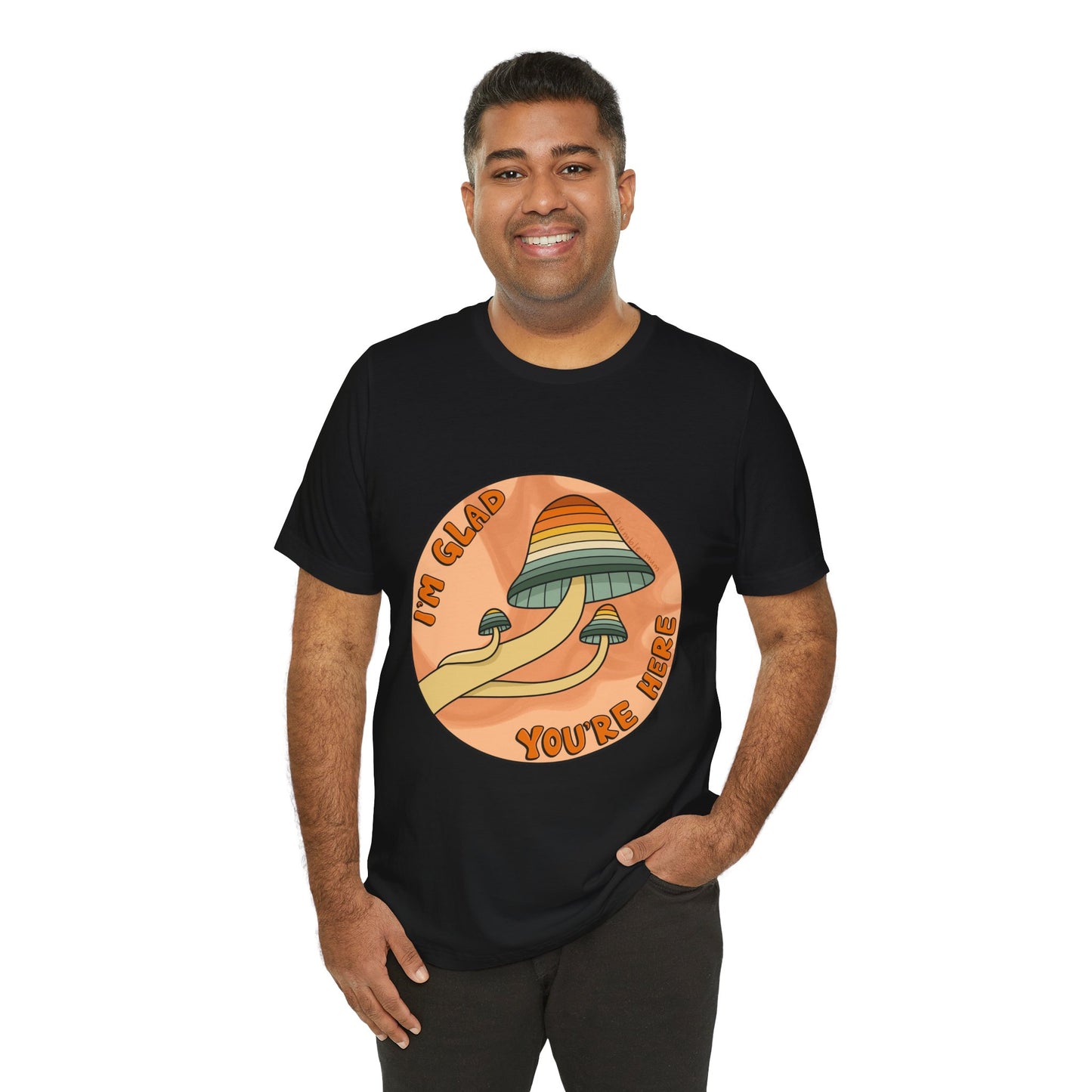 “I’m Glad You’re Here” Mushroom Tee
