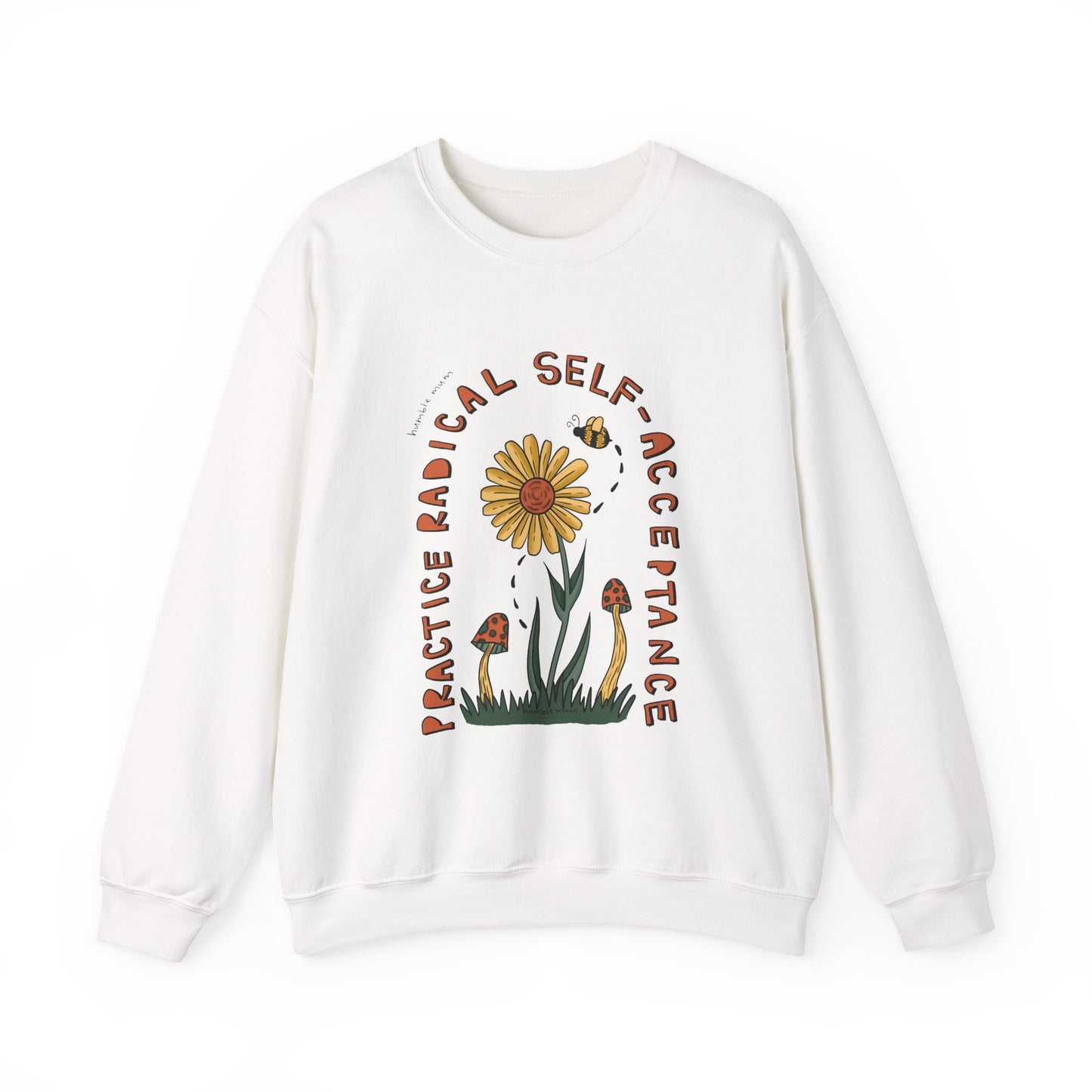 “Radical Self-Acceptance” - Floral Crewneck