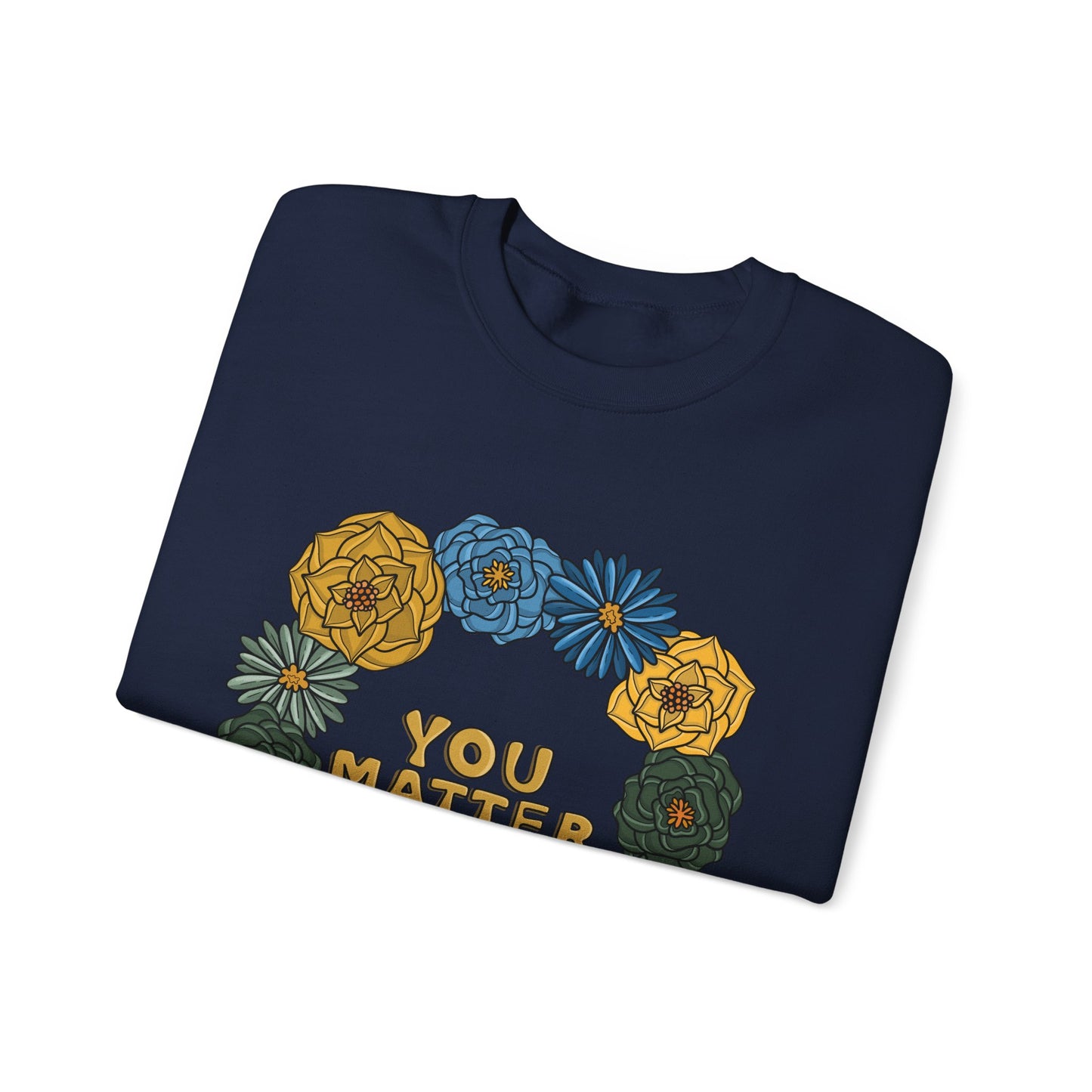 “You Matter” Floral Sweatshirt