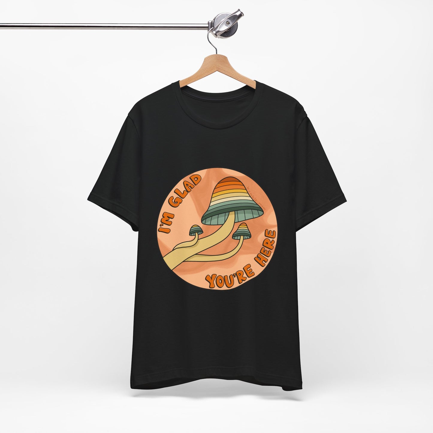 “I’m Glad You’re Here” Mushroom Tee