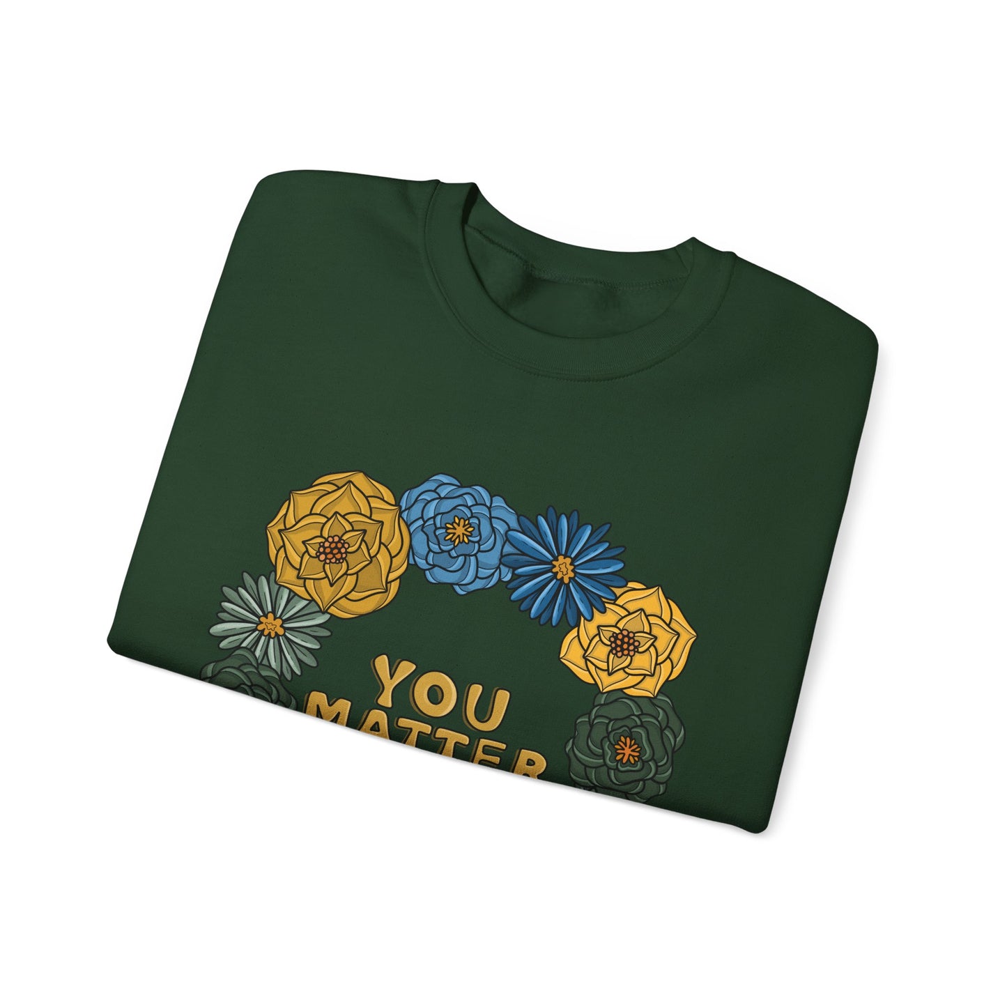 “You Matter” Floral Sweatshirt