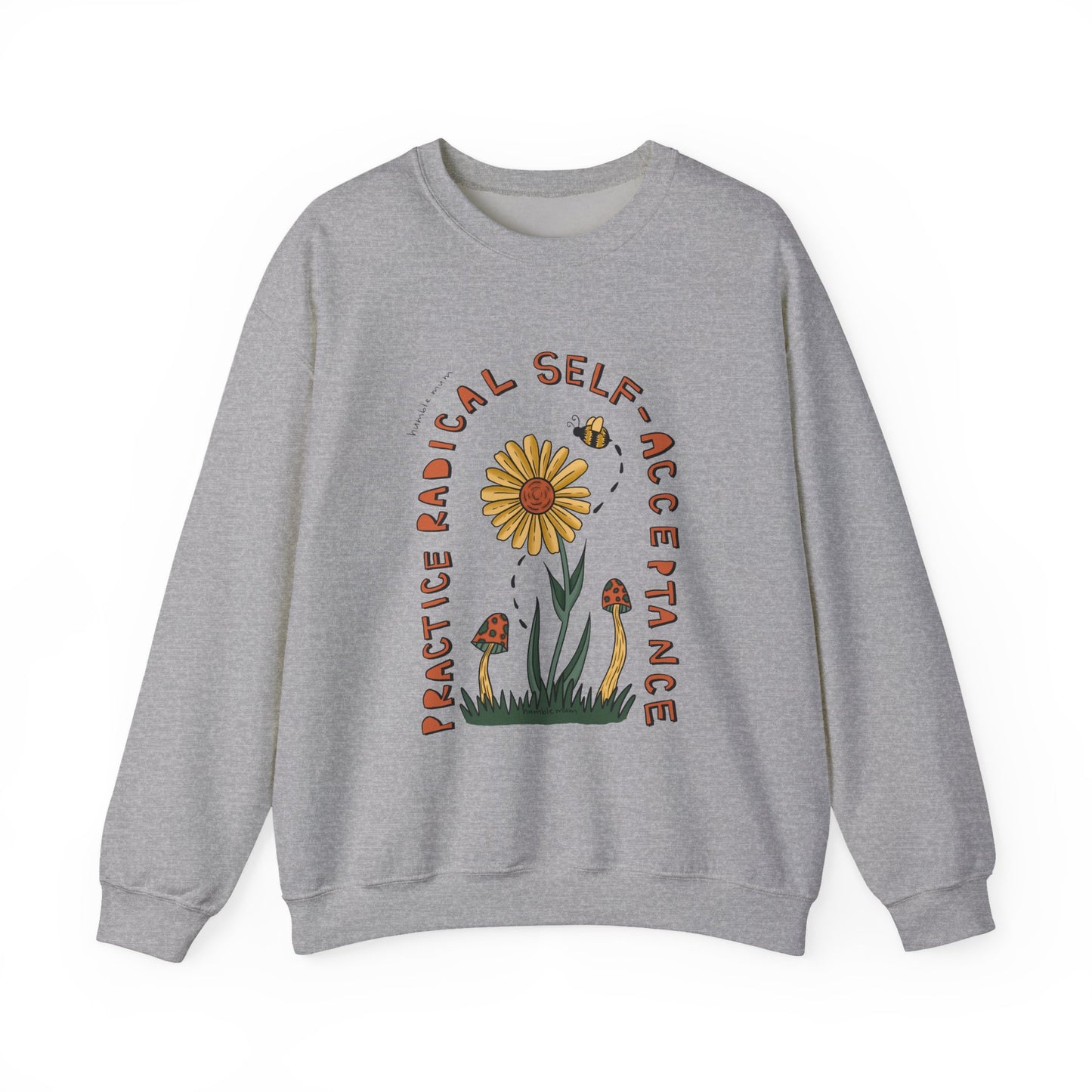 “Radical Self-Acceptance” - Floral Crewneck