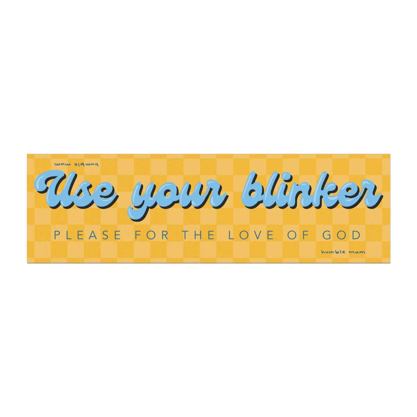 "Use Your Blinker" - Checkered Bumper Magnet